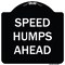 Signmission Designer Series-Speed Humps Ahead, Black & White Heavy-Gauge Aluminum, 18" x 18", BW-1818-9887 A-DES-BW-1818-9887 - alternate 1